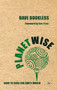 Planetwise (Dare To Care For God'S World) by Dave Bookless, 9781844742516