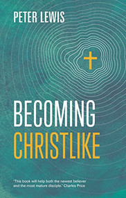 Becoming Christlike by Peter Lewis, 9781783594375