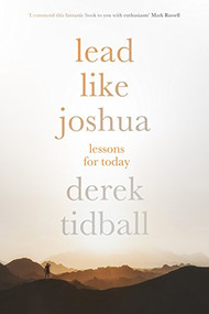 Lead Like Joshua (Lessons For Today) by Derek Tidball, 9781783595549
