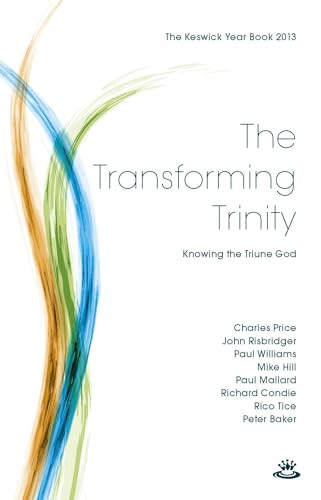 Keswick Yearbook 2013 (The Transforming Trinity) by Elizabeth McQuoid, 9781783590957