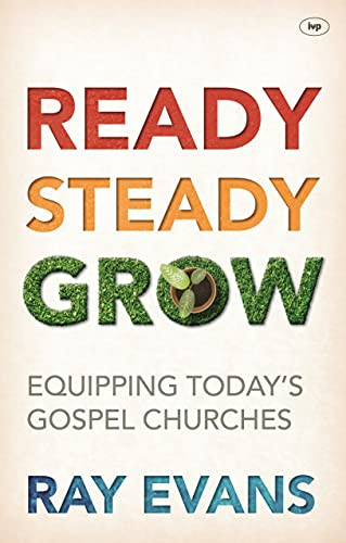 Ready Steady Grow (Equipping Today's Gospel Churches) by Ray Evans, 9781783591138