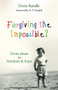 Forgiving the Impossible? (From Abuse To Freedom) by Greta Randle, 9781844744336