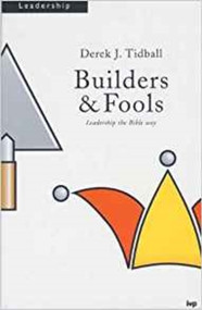 Builders and Fools (Leadership the Bible Way) by Derek Tidball, 9780851115924