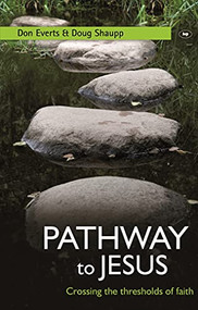 Pathway to Jesus (Crossing The Thresholds Of Faith) by Don Everts, Doug Schaupp, 9781844743445