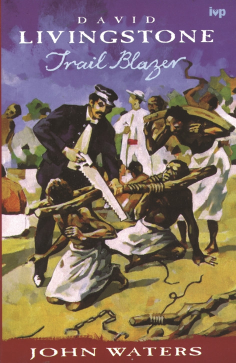 David Livingstone (Trail Blazer) by John Waters, 9780851111704