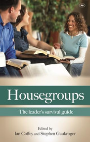 Housegroups (Rejacket) (The Leaders' Survival Guide) by Ian Coffey, Stephen Gaukroger, 9781844745104