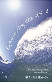 Experiencing the Spirit by Graham Beynon, 9781844744800