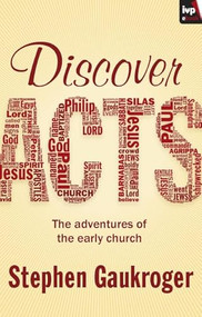 Discover Acts (The Adventures Of The Early Church) by Stephen Gaukroger, 9781844749034