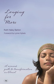 Longing for more (A Woman'S Path To Transformation In Christ) by Ruth Barton, 9781844742059