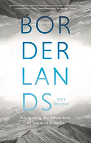 Borderlands (Navigating The Adventure Of Spiritual Growth) by Mark Brickman, 9781783596607