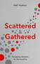 Scattered and Gathered (Equipping Disciples for the Frontline) by Neil Hudson, 9781783599929