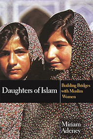 Daughters of Islam (Building Bridges With Muslim Women) by Miriam Adeney, 9780851112602