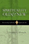 Spirituality old and new (Recovering Authentic Spiritual Life) by Donald G Bloesch, 9781844741953