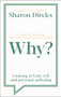 Why? (Looking at God, Evil & Personal Suffering) by Sharon Dirckx, 9781789743548