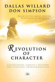 Revolution of character (Discovering Christ'S Pattern For Spiritual Transformation) - 9781844741625 by Dallas Willard and Don Simpson
