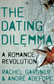 The Dating Dilemma (A Romance Revolution) by Rachel Gardner, André Adefope, 9781844746231