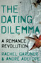 The Dating Dilemma (A Romance Revolution) by Rachel Gardner, André Adefope, 9781844746231