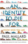 An Identity to Die For (Know Who You Are) by Paul Mallard, 9781783599387