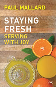 Staying Fresh (Serving With Joy) by Paul Mallard, 9781783591930