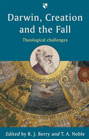 Darwin, Creation and the Fall (Theological Challenges) by R J Berry, T A Noble, 9781844743810