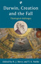 Darwin, Creation and the Fall (Theological Challenges) by R J Berry, T A Noble, 9781844743810