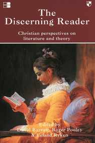 The Discerning Reader (Christian Perspectives On Literature And Theory) by David Barratt Roger, Pooley Leland Ryken, 9780851114453