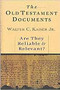 The Old Testament Documents (Are They Reliable And Relevant?) by Walter C Kaiser Jr, 9780851115580