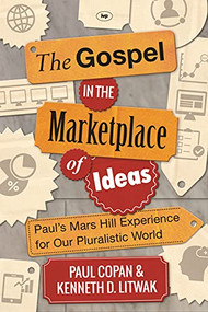 The Gospel in the Marketplace of Ideas by Paul Copan, 9781783591282