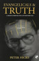 Evangelicals and truth (A Creative Proposal For A Postmodern Age) by Peter Hicks, 9780851114576