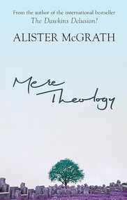 Mere theology (A Guide To The Thought Of C. S. Lewis) by Will Vaus, 9781844740260