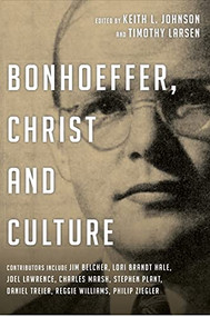 Bonhoeffer, Christ and Culture by Keith L Johnson, Timothy Larsen, 9781844746279