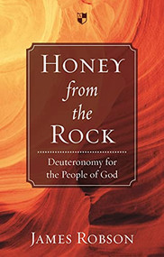 Honey from the Rock (Deuteronomy For The People Of God) by James Robson, 9781844746255