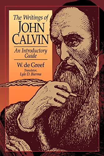 The Writing of John Calvin (An Introductory Guide) by W de Greef, 9780851114354