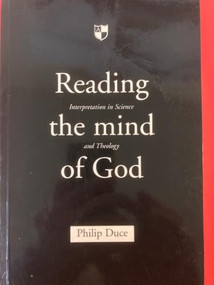 Reading the mind of God (Interpretation In Science And Theology) by Philip Duce, 9780851114620
