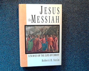 Jesus the Messiah (A Survey Of The Life Of Christ) by Robert Stein, 9780851117508