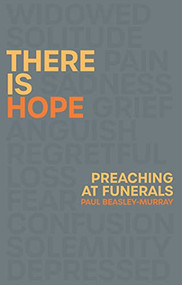 There is Hope (Preaching at Funerals) by Paul Beasley-Murray, 9781789743623