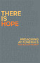 There is Hope (Preaching at Funerals) by Paul Beasley-Murray, 9781789743623
