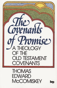 The Covenants of Promise by Thomas Edward McComiskey, 9780851107738