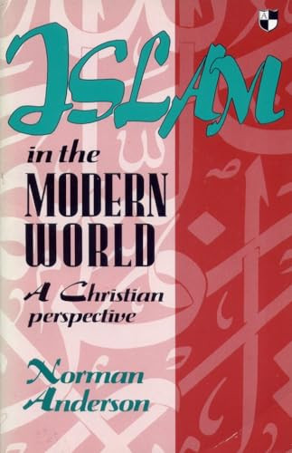 Islam in the Modern World by Norman Anderson, 9780851114149