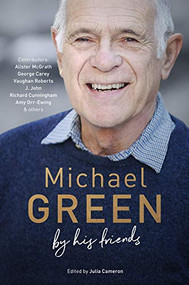 Michael Green (By His Friends: An Authorized Biography) by Julia Cameron, 9781789741148