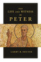 The Life and Witness of Peter by Larry Helyer, 9781844746002