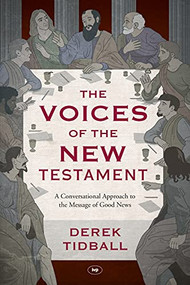 The Voices of the New Testament (A Conversational Approach To The Message Of Good News) by Derek Tidball, 9781783594139