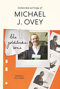 The Goldilocks Zone (Collected Writings Of Michael J. Ovey) by Chris Green, 9781783596096