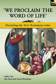 We Proclaim the Word of Life' (Preaching The New Testament Today) by Ian Paul, 9781844746101