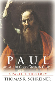 Paul, Apostle of Gods Glory in Christ by T R Schreiner, 9781844741649