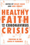 Healthy Faith and the Coronavirus Crisis (Thriving in the Covid-19 Pandemic) by Kristi Mair, Luke Cawley, 9781789742602