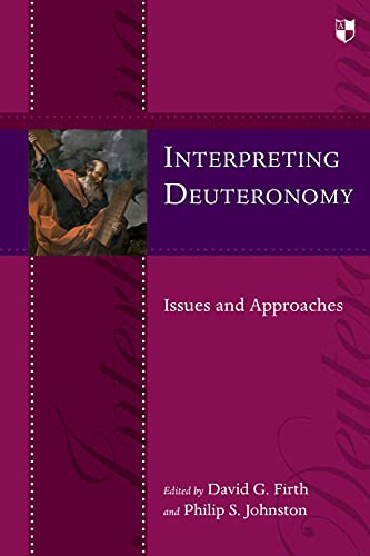 Interpreting Deuteronomy (Issues And Approaches) by David G Firth, Philip S Johnston, 9781844745975