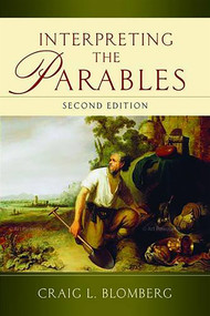 Interpreting the Parables (Second Edition) by Craig L Blomberg, 9781844745760