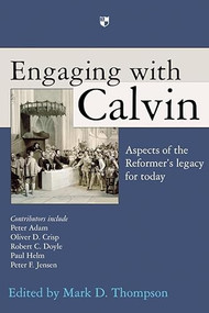 Engaging with Calvin (Aspects Of The Reformer'S Legacy For Today) by Mark D Thompson, 9781844743988