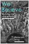 We Believe (Exploring The Nicene Faith) by Alexander Irving, 9781789742701